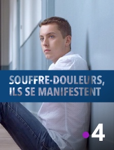 France 4 - Souffre-douleurs, ils se manifestent