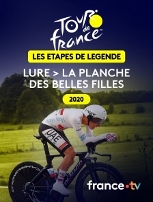 france.tv - Tour de France - Étape de légende 2020 : Lure > La Planche des Belles Filles en replay