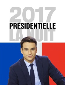 Présidentielle 2017 : la nuit