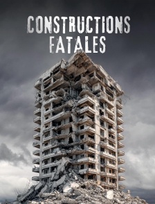 Constructions fatales
