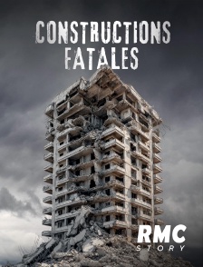 RMC Story - Constructions fatales