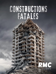 RMC Découverte - Constructions fatales