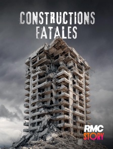RMC Story - Constructions fatales