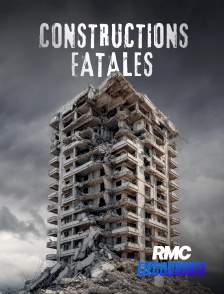 RMC Découverte - Constructions fatales