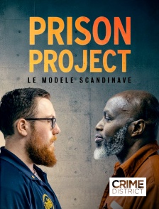 Crime District - The Prison Project : le modèle Scandinave en replay