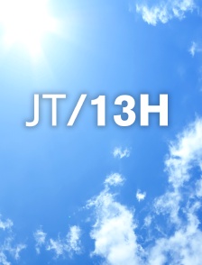 JT 13h