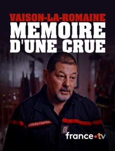 france.tv - Vaison-la-Romaine, mémoire d'une crue