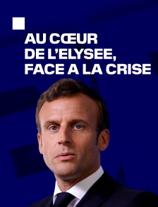 Au coeur de l'Elysée, face à la crise