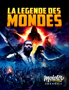 Molotov channels - La Légende des mondes