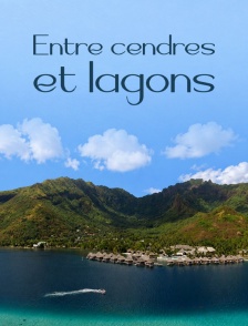 Entre cendres et lagons