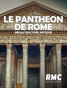 RMC Découverte - Le Panthéon de Rome : mégastructure antique