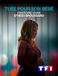 TF1 - Tuée pour son bébé : l'histoire vraie d'Heidi Broussard