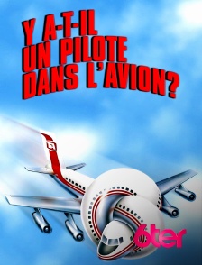 6ter - Y a-t-il un pilote dans l'avion ?