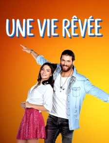 Une vie rêvée