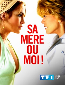 TF1 Séries Films - Sa mère ou moi !