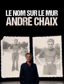 Le nom sur le mur, André Chaix