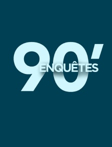 90' EnquĂȘtes