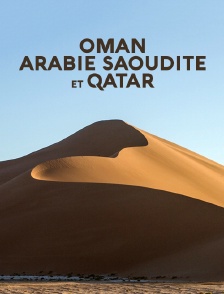 Oman, Arabie saoudite et Qatar