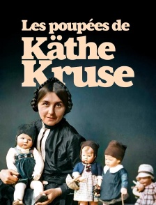 Les poupées de Käthe Kruse : Des enfants pour les enfants