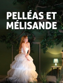 Pelléas et Mélisande