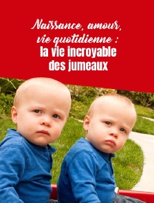 Naissance, amour, vie quotidienne : la vie incroyable des jumeaux
