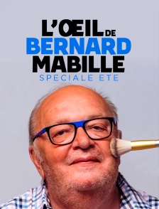 L'œil de Bernard Mabille : spéciale été