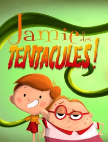 Jamie a des tentacules