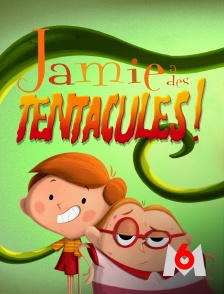 M6 - Jamie a des tentacules