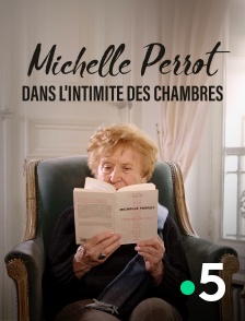 France 5 - Michelle Perrot, dans l'intimité des chambres