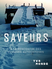 TV5MONDE - Saveurs: à la rencontre des cuisines autochtones