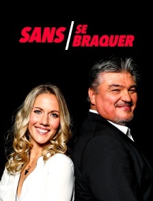 Sans se braquer