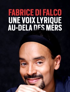 Fabrice di Falco, une voix lyrique au-delà des mers