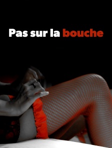 Pas sur la bouche