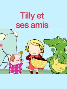 Tilly et ses amis