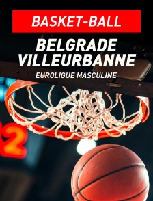 Basket-ball - Euroligue masculine : Partizan Belgrade / Lyon-Villeurbanne