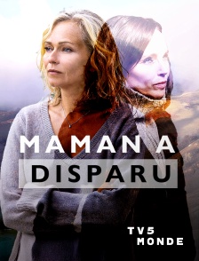 TV5MONDE - Maman a disparu