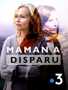 France 3 - Maman a disparu