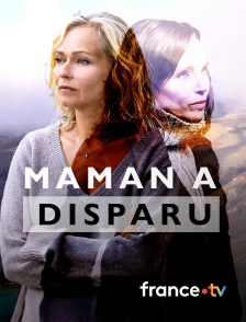 france.tv - Maman a disparu
