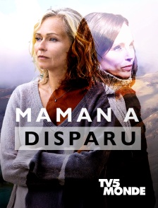 TV5MONDE - Maman a disparu