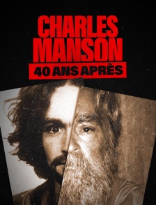 Charles Manson : 40 ans après