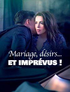 Mariage, désirs... et imprévus !