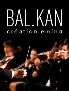 Bal.kan : Création Emina