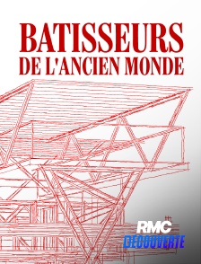 RMC Découverte - Bâtisseurs de l'ancien monde