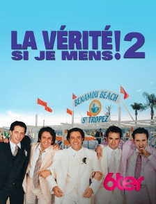 6ter - La vérité si je mens ! 2