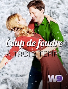 W9 - Coup de foudre à trois temps