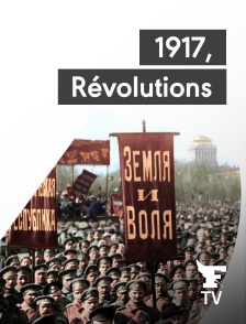 Le Figaro TV - 1917, Révolutions