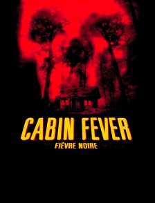 Cabin Fever, fièvre noire