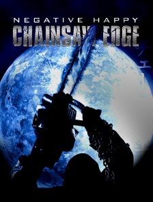 Negative Happy Chainsaw Edge