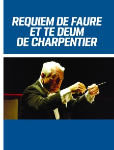 Requiem, de Fauré, et Te Deum, de Charpentier