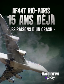 RMC BFM Play - AF447 Paris Rio, 15 ans déjà : les raisons d'un crash